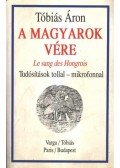 Tóbiás Áron - A magyarok vére