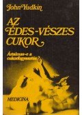 Yudkin, John - Az édes-vészes cukor
