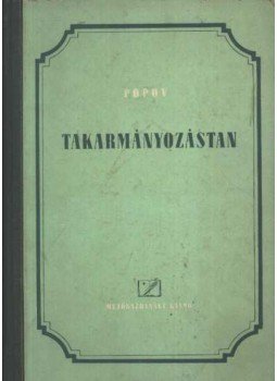Popov, A. I. - Takarmányozástan Popov, A. I. - Takarmányozástan, Budapest 1953 antikvár könyv
