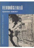 Apatini Kornél - Felvonószerelő szakmai ismeret