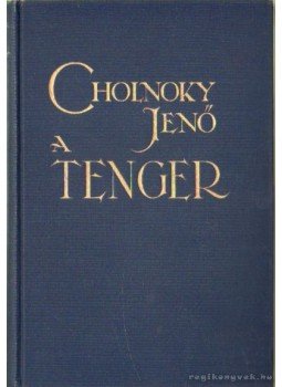 Cholnoky Jenő - A tenger Cholnoky Jenő - A tenger, Budapest 1931 antikvár könyv