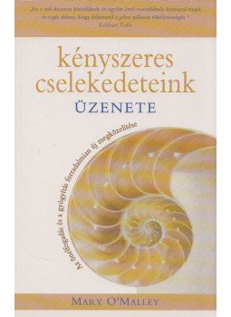 O'Malley, Mary - Kényszeres cselekedeteink üzenete O'Malley, Mary - Kényszeres cselekedeteink üzenete, Budapest 2006 antikvár könyv
