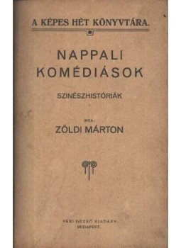 Zöldi Márton - Nappali komédiások Zöldi Márton - Nappali komédiások, Budapest 0 antikvár könyv