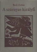 Beck Zoltán - A szárnyas királyfi