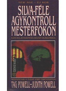 Powell dr., Tag, Powell dr., Judith - Silva-féle agykontroll mesterfokon Powell dr., Tag, Powell dr., Judith - Silva-féle agykontroll mesterfokon, Budapest 1992 antikvár könyv