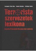 Ferwagner Péter Ákos,Komár Krisztián,Szélinger Balázs - Terrorista szervezetek lexikona