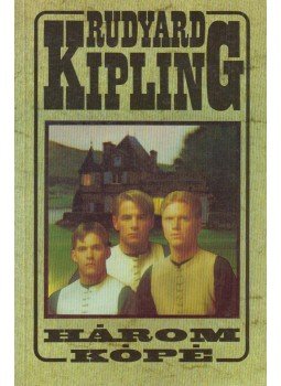 Rudyard Kipling - Három kópé Rudyard Kipling - Három kópé, Budapest 1991 antikvár könyv