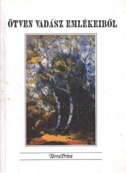 Tálosi István - Ötven vadász emlékeiből Tálosi István - Ötven vadász emlékeiből, 1995 antikvár könyv