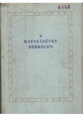 Komoróczy György - A hatszázéves Debrecen