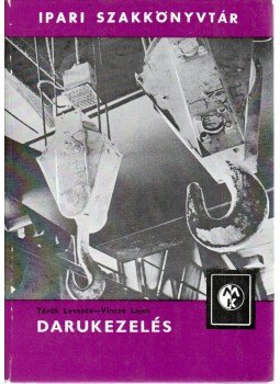 Vincze Lajos, Török Levente - Darukezelés Vincze Lajos, Török Levente - Darukezelés, Budapest 1979 antikvár könyv