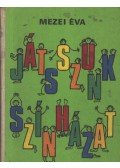 Mezei Éva - Játsszunk színházat!