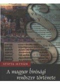Stipta István - A magyar bírósági rendszer története
