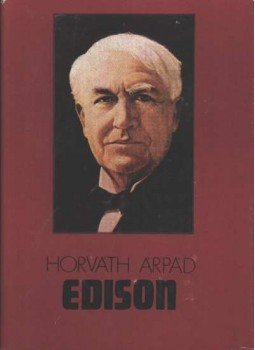 Horváth Árpád - Edison Horváth Árpád - Edison, Budapest 1983 antikvár könyv