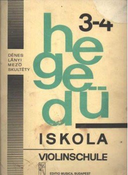 Dénes László, Lányi Margit, Mező Imre, Skultéty Antalné - Hegedű iskola 3-4 Dénes László, Lányi Margit, Mező Imre, Skultéty Antalné - Hegedű iskola 3-4, Budapest 1970 antikvár könyv