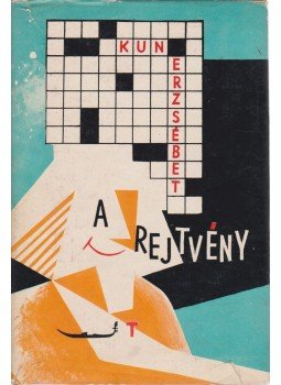 Kun Erzsébet - A rejtvény Kun Erzsébet - A rejtvény, Budapest 1966 antikvár könyv