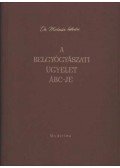 Dr. Molnár István,Dr. Szántó László - A belgyógyászati ügyelet abc-je