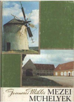 Gerencsér Miklós - Mezei műhelyek Gerencsér Miklós - Mezei műhelyek, Budapest 1981 antikvár könyv