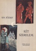 Kis József - Két szerelem