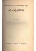 Kolozsvári Grandpierre Emil - Alvajárók I-II. kötet