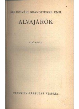 Kolozsvári Grandpierre Emil - Alvajárók I-II. kötet Kolozsvári Grandpierre Emil - Alvajárók I-II. kötet, Budapest 0 antikvár könyv