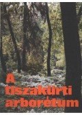 Bauecker Alajos - A tiszkürti arborétum