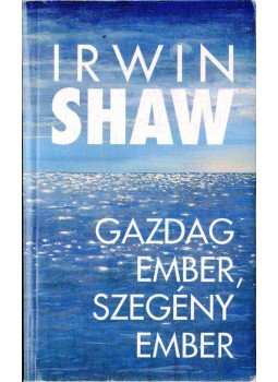 Shaw, Irwin - Gazdag ember, szegény ember Shaw, Irwin - Gazdag ember, szegény ember, Budapest 1992 antikvár könyv