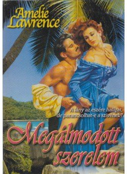 Lawrence, Amelie - Megálmodott szerelem Lawrence, Amelie - Megálmodott szerelem, Debrecen 2002 antikvár könyv