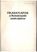Deákfalvi Sarolta,Benkő Istvánné - Feladatlapok a Ruhakészítő szakrajzhoz