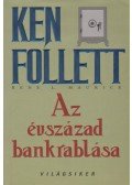 Ken Follett - Az évszázad bankrablása
