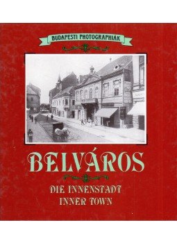 Baróti Judit - Belváros / Die Innenstadt / Inner Town Baróti Judit - Belváros / Die Innenstadt / Inner Town, Budapest 1993 antikvár könyv