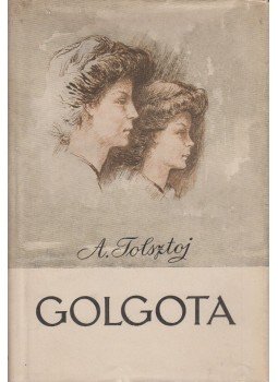 Alekszej Tolsztoj - Golgota Alekszej Tolsztoj - Golgota, Budapest 1955 antikvár könyv