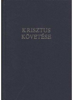 Kempis Tamás - Krisztus követése Kempis Tamás - Krisztus követése, Budapest 1990 antikvár könyv