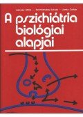 Lipcsey Attila,Szentistványi István,Janka Zoltán - A pszichiátria biológiai alapjai