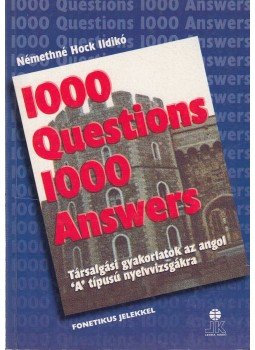 Némethné Hock Ildikó - 1000 Questions 1000 Answers Némethné Hock Ildikó - 1000 Questions 1000 Answers, Budapest 1996 antikvár könyv