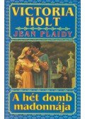 Victoria Holt - A hét domb madonnája