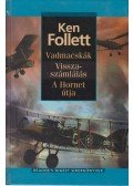 Ken Follett - Vadmacskák / Visszaszámlálás / A Hornet útja