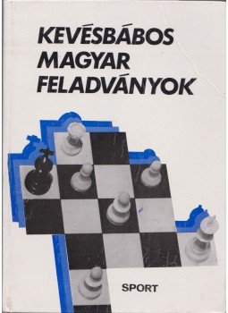 Bakcsi György - Kevésbábos magyar feladványok Bakcsi György - Kevésbábos magyar feladványok, Budapest 1982 antikvár könyv