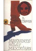 B. Traven - Makrancos hölgy Mexikóban