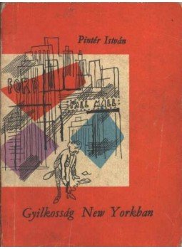 Pintér István - Gyilkosság New Yorkban Pintér István - Gyilkosság New Yorkban, 1964 antikvár könyv