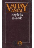 Vigh Károly - Vattay Antal naplója 1944-1945