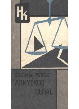Szilvási Ferenc - Árnyékos oldal Szilvási Ferenc - Árnyékos oldal, 1982 antikvár könyv