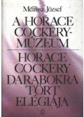 Méliusz József - A Horace Cockery-Múzeum / Horace Cockery darabokra tört elégiája