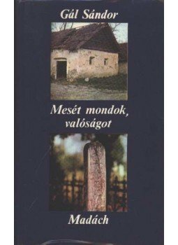 Gál Sándor - Mesét mondok, valóságot Gál Sándor - Mesét mondok, valóságot, Bratislava 1980 antikvár könyv