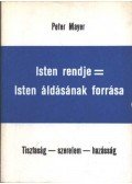 Mayer, Peter - Isten rendje=Isten áldásának forrása