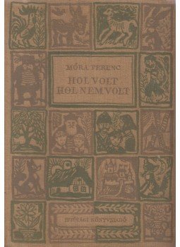Móra Ferenc - Hol volt, hol nem volt Móra Ferenc - Hol volt, hol nem volt, Budapest 1956 antikvár könyv