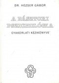 Hézser Gábor, dr. - A pásztori pszichológia gyakorlati kézikönyve