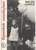 Siklós László - Gyerekek veszélyben