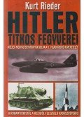 Rieder, Kurt - Hitler titkos fegyverei