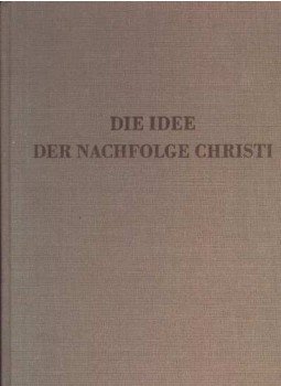 Tillmann, Fritz - Die Idee der Nachfolge Christi