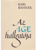 Karl Rahner - Az ige hallgatója